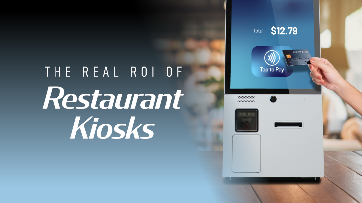 The Real ROI of Restaurant Kiosks
