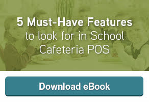 Download your free copy of our ebook: 5 Must-Have Features to Look for in School Cafeteria POS