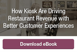 Download your free copy of our ebook: How Kiosks Are Driving Restaurant Revenue with Better Customer Experiences